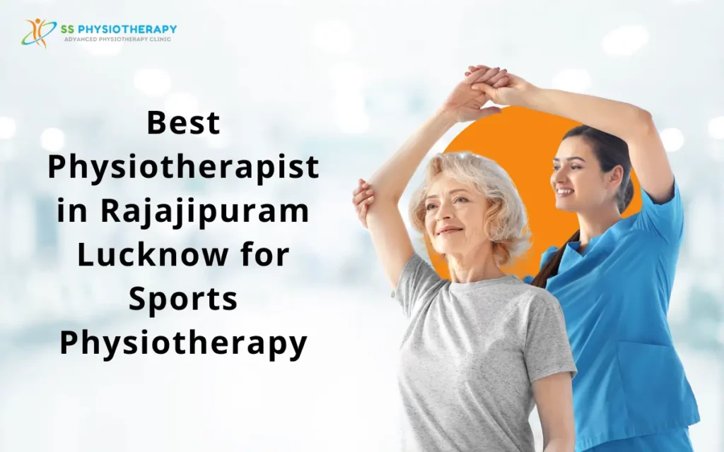 Best Physiotherapist in Rajajipuram Lucknow for Sports Physiotherapy