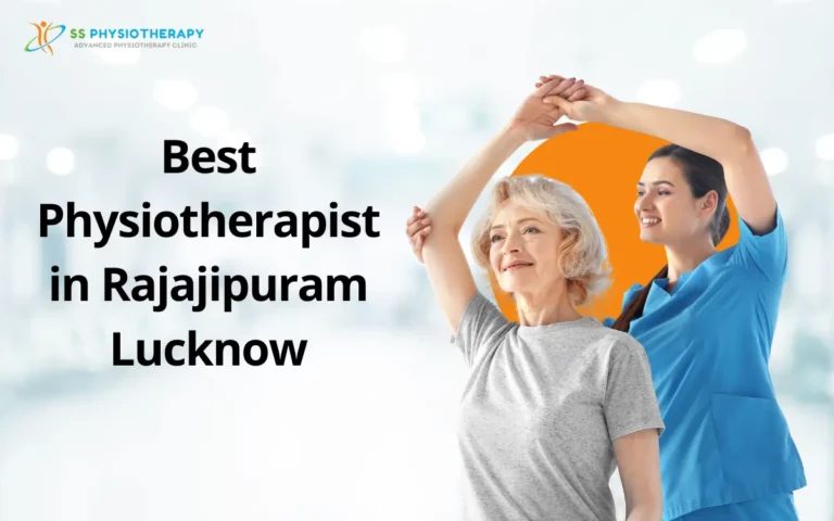 Best Physiotherapist in Rajajipuram Lucknow